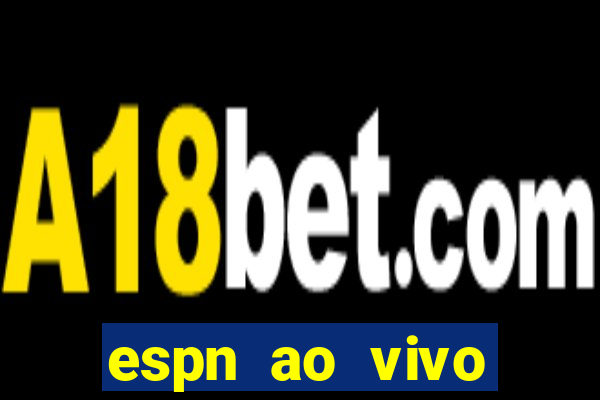 espn ao vivo online gratis